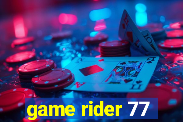 game rider 77